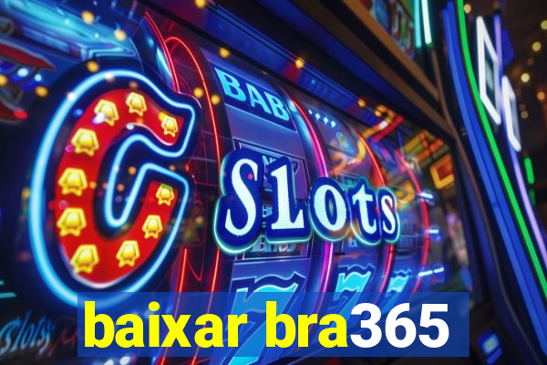 baixar bra365